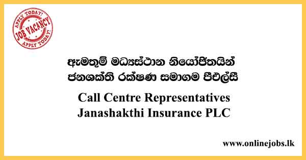 Call Centre Representatives Janashakthi Insurance PLC