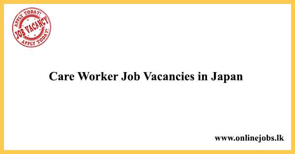 Care Worker Job Vacancies in Japan