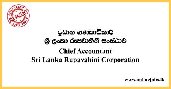 Chief Accountant - Sri Lanka Rupavahini Corporation Vacancies 2024