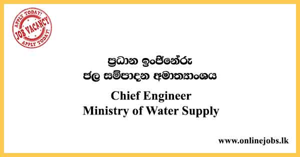 Chief Engineer - Ministry of Water Supply