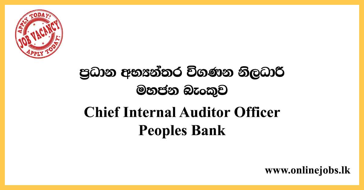 Chief Internal Auditor - Peoples Bank Vacancies 2020