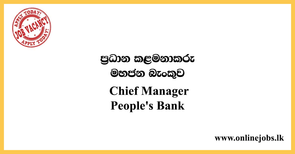 Chief Manager Vacancies - People's Bank