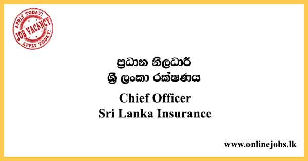 Chief Officer Sri Lanka Insurance