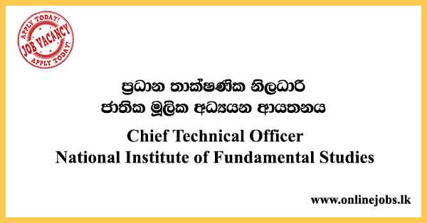Chief Technical Officer - National Institute of Fundamental Studies (NIFS) Vacancies 2024