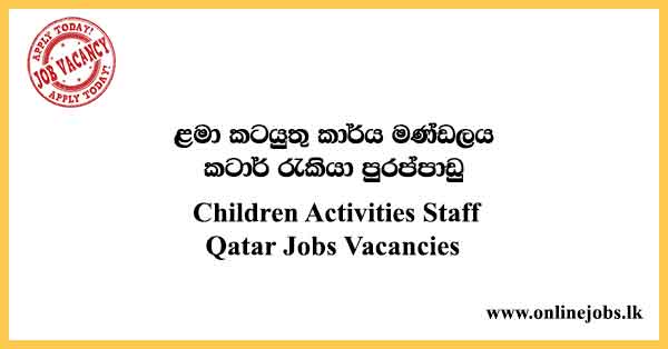 Children Activities Staff Qatar Jobs Vacancies