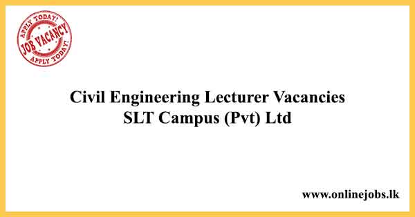 Civil Engineering Lecturer Vacancies SLT Campus
