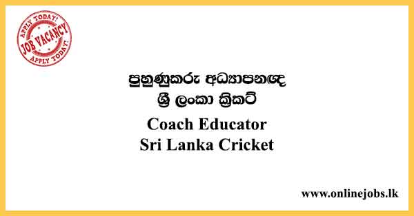 Coach Educator - Sri Lanka Cricket Job Vacancies 2024