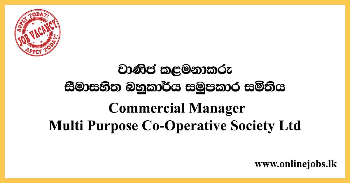 Commercial Manager - Multi Purpose Co-Operative Society Ltd