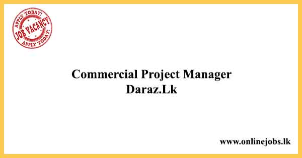 Commercial Project Manager - Daraz Vacancies 2021