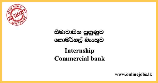 Internship Job Vacancy - Commercial banking Job Vacancies 2021