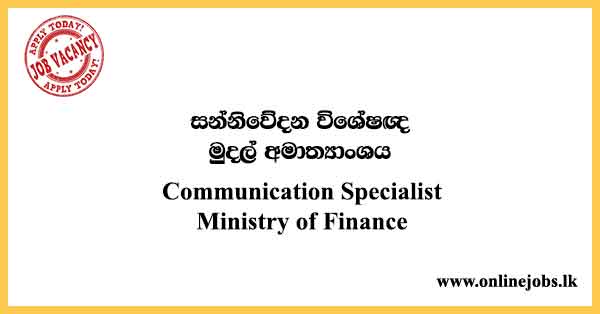 Communication Specialist - Ministry of Finance Vacancies 2023