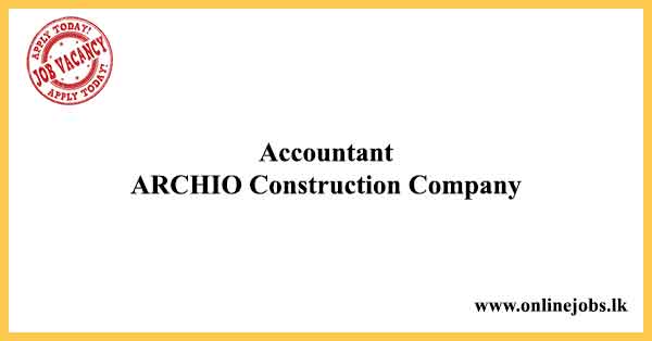 Accountant Job Vacancies for Female - ARCHIO Construction Company Vacancies