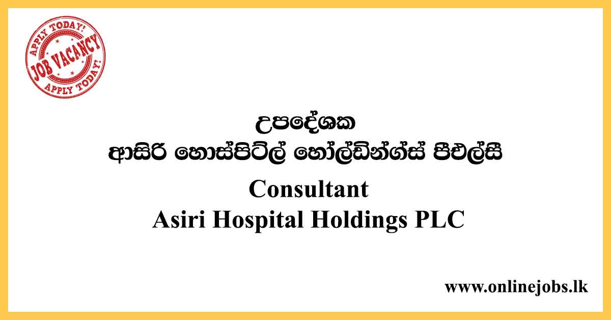 Consultant - Asiri Hospital Holdings PLC