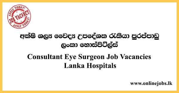 Consultant Eye Surgeon Job Vacancies Lanka Hospitals
