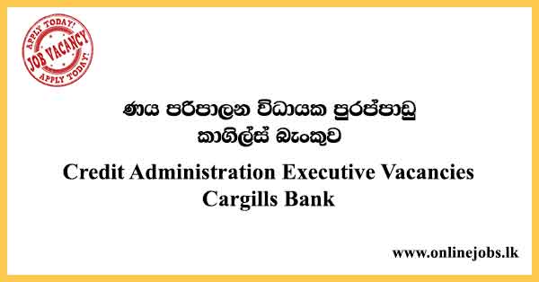 Credit Administration Executive Vacancies Cargills Bank
