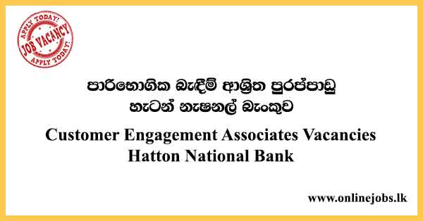 Customer Engagement Associates Vacancies Hatton National Bank