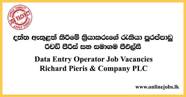 Data Entry Operator Job Vacancies Richard Pieris & Company PLC