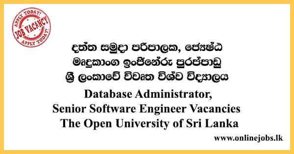 Database Administrator, Senior Software Engineer Vacancies The Open University of Sri Lanka