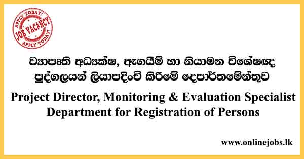 Project Director, Monitoring & Evaluation Specialist - Department for Registration of Persons