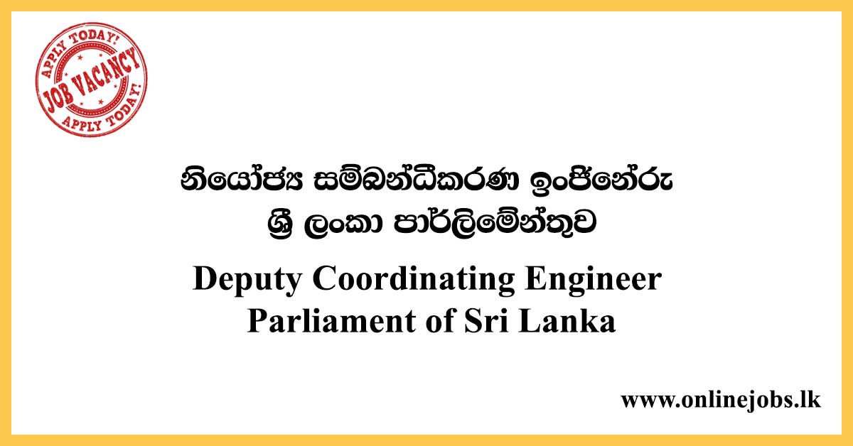 Deputy Coordinating Engineer Job- Parliament of Sri Lanka