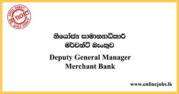 Deputy General Manager Merchant Bank
