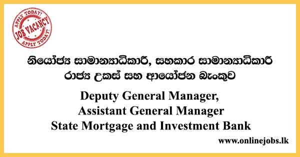 Deputy General Manager, Assistant General Manager - State Mortgage and Investment Bank Vacancies 2024
