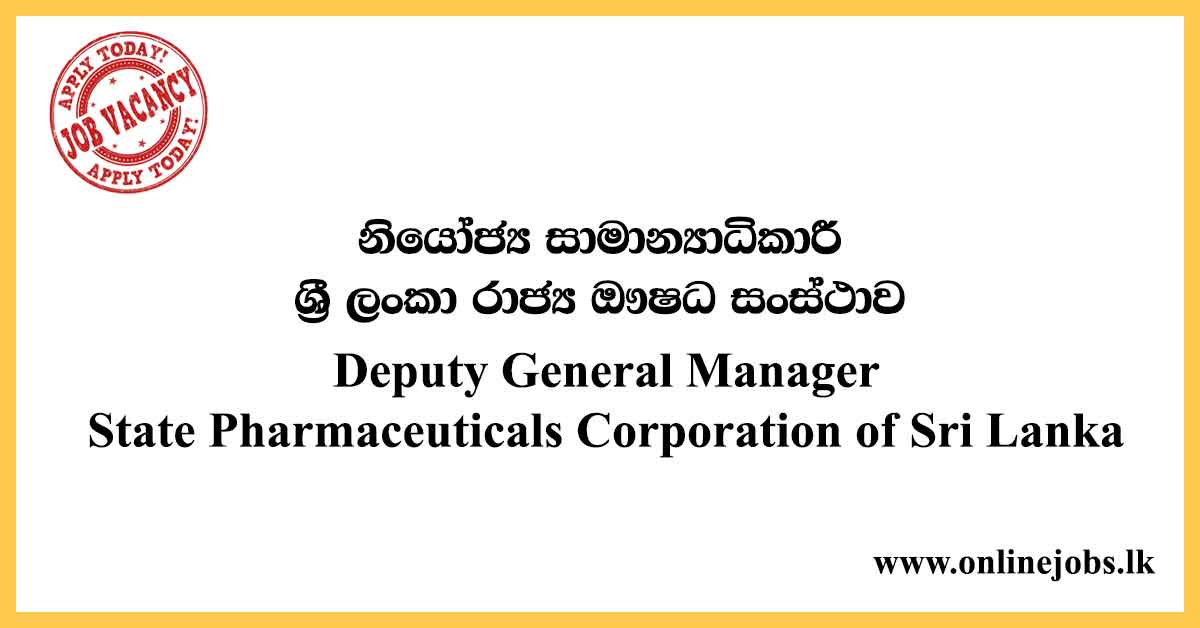 Deputy General Manager - State Pharmaceuticals Corporation of Sri Lanka