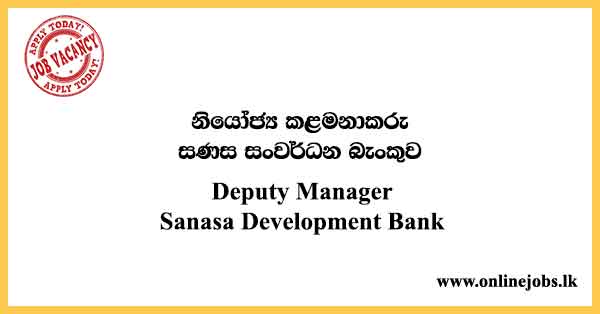 Deputy Manager - Sanasa Development Bank Vacancies 2023