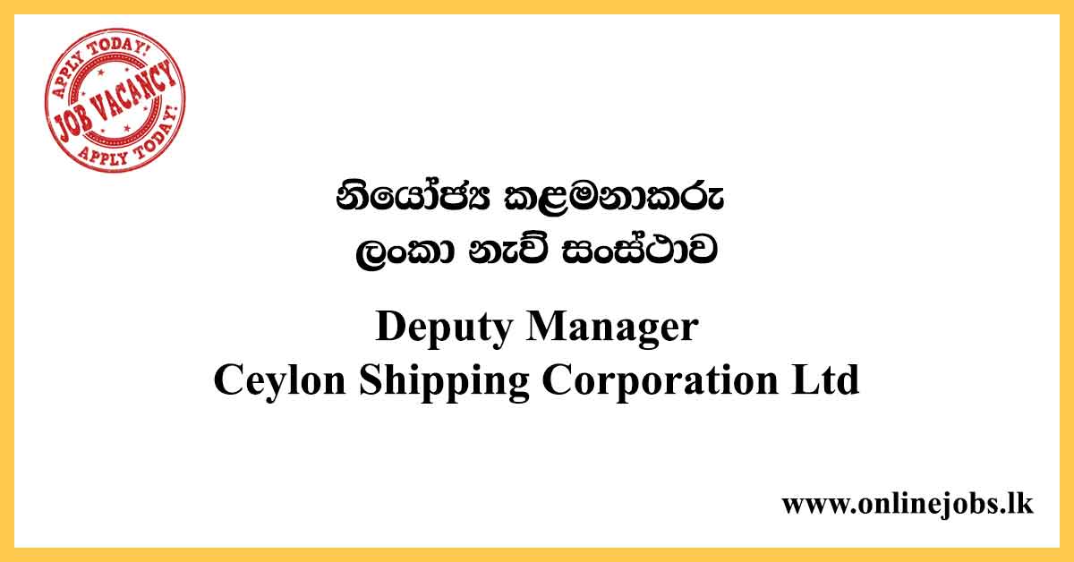 Deputy Manager (Logistics) - Ceylon Shipping Corporation Ltd