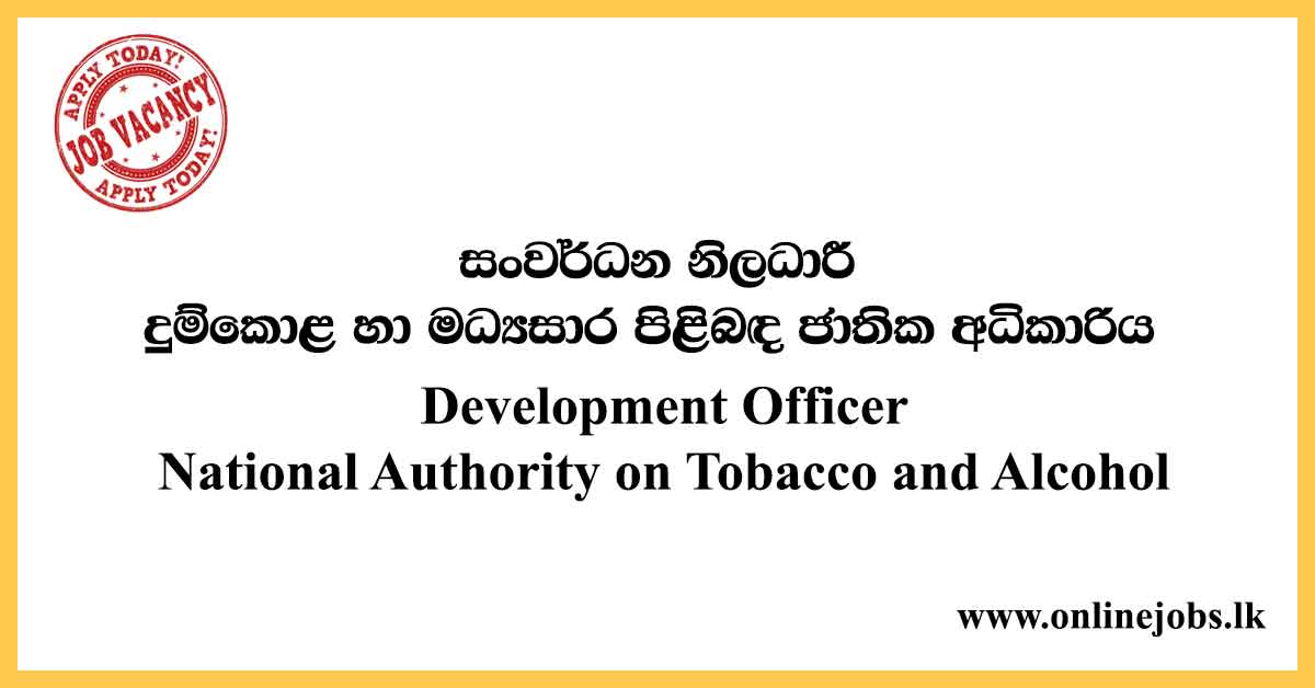 National Authority on Tobacco and Alcohol Sri Lanka Vacancies