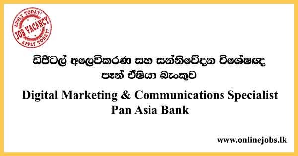 Digital Marketing & Communications Specialist Pan Asia Bank