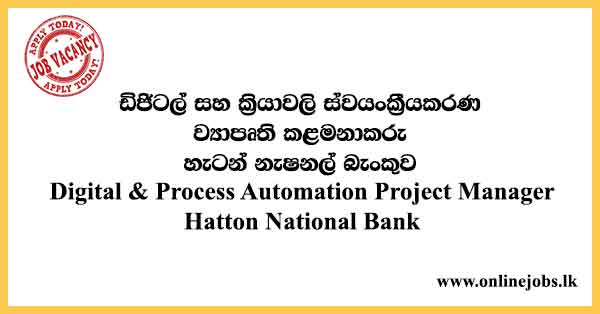 Digital & Process Automation Project Manager Hatton National Bank