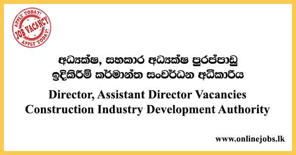 Director, Assistant Director Vacancies Construction Industry Development Authority
