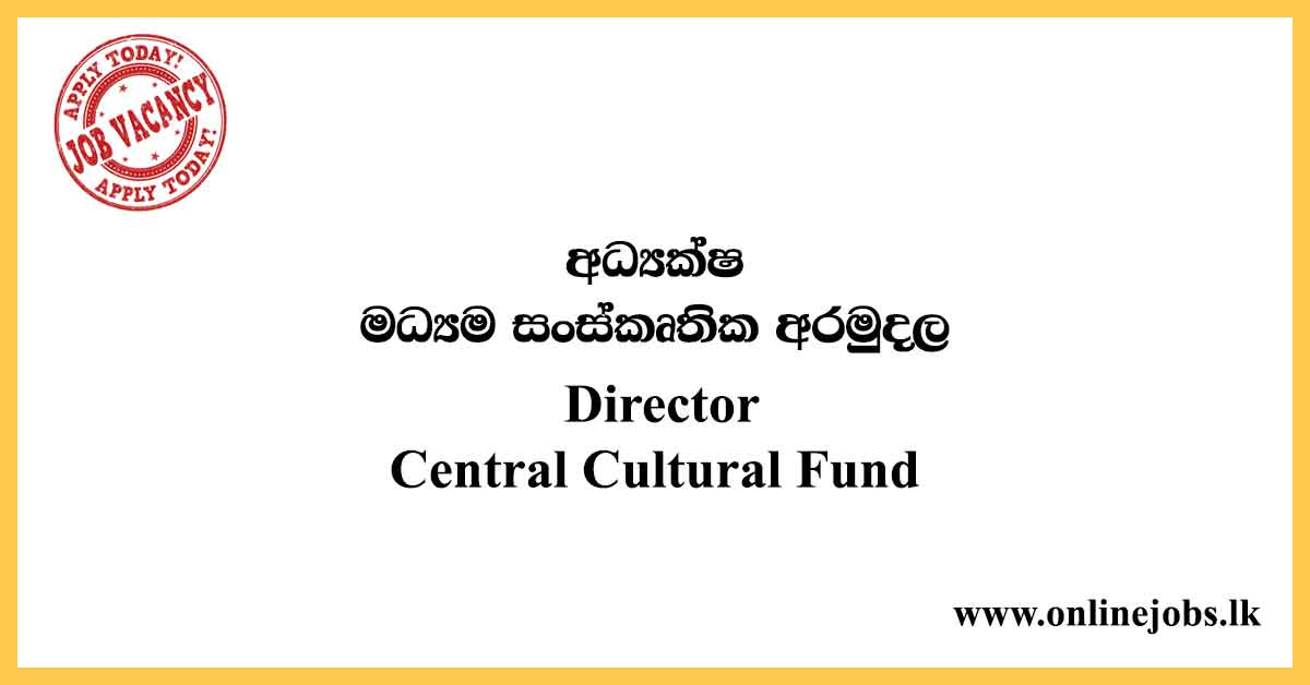 Director - Central Cultural Fund Vacancies 2020