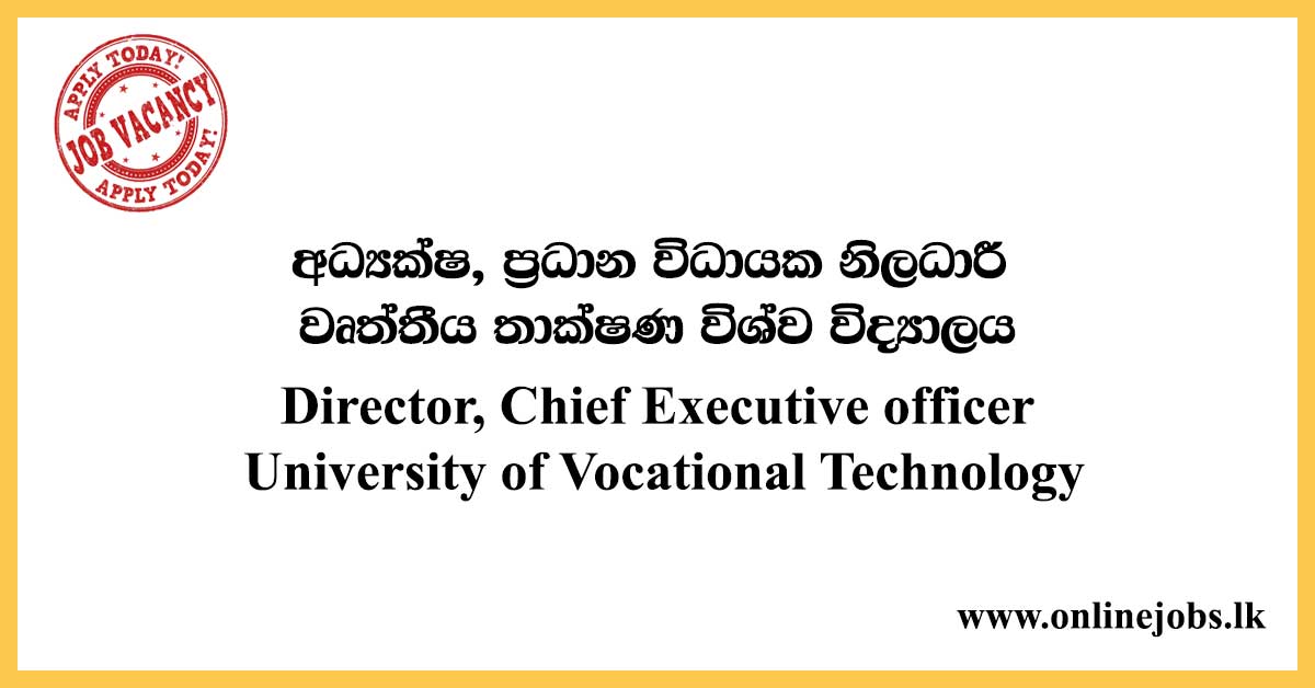 Director, Chief Executive officer - University of Vocational Technology Jobs