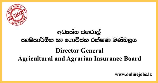 Director General - Agricultural & Agrarian Insurance Board Vacancies 2024