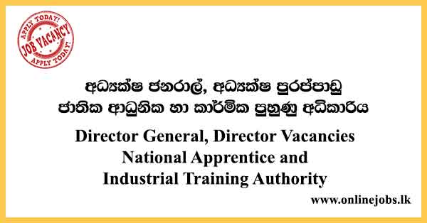 Director General, Director Vacancies National Apprentice and Industrial Training Authority