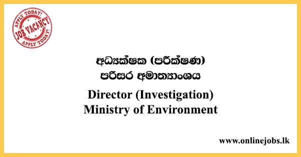 Director (Investigation) Ministry of Environment