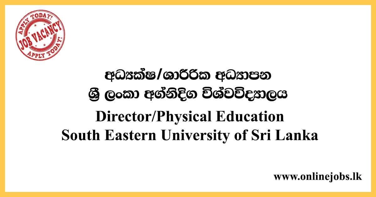 Director/Physical Education - South Eastern University of Sri Lanka Vacancies