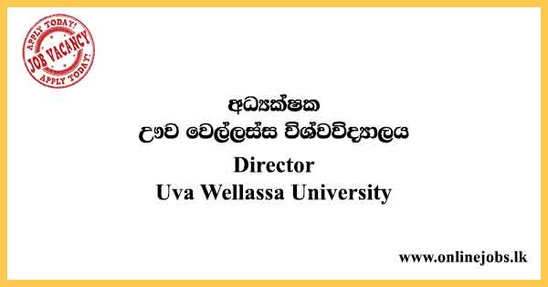 Director - Uva Wellassa University Job Vacancies 2024