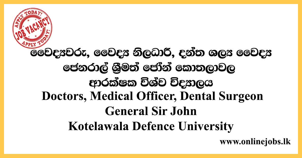 Doctors, Medical Officer, Dental Surgeon - General Sir John Kotelawala Defence University
