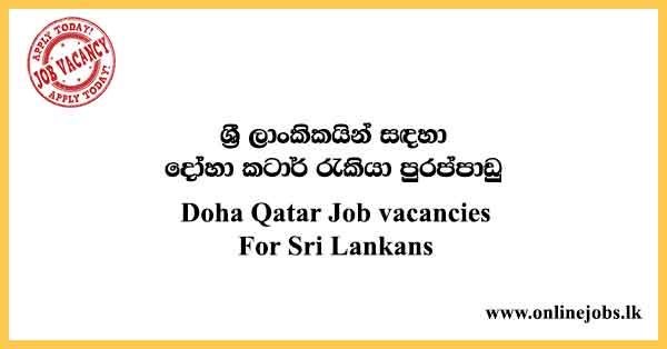 Doha Qatar Job vacancies For Sri Lankans 2022