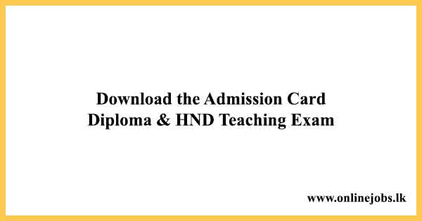 Download the Admission Card Diploma & HND Teaching Exam