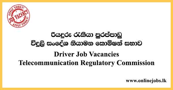 Driver Job Vacancies Telecommunication Regulatory Commission