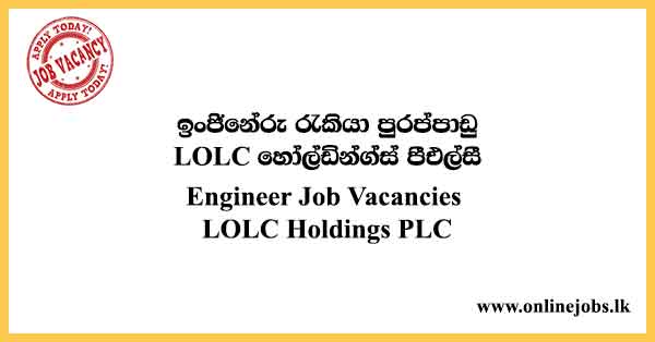 Engineer - LOLC Job Vacancies 2024