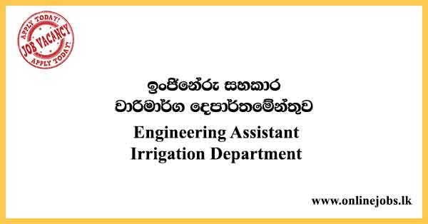 Engineering Assistant - Irrigation Department Vacancies 2021