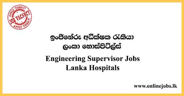 Engineering Supervisor Jobs Lanka Hospitals