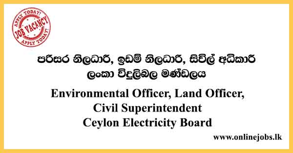 Environmental Officer, Land Officer, Civil Superintendent Ceylon Electricity Board