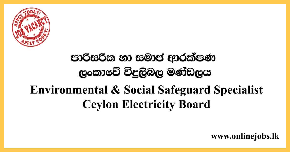 Environmental & Social Safeguard Specialist - Ceylon Electricity Board Vacancies 2020
