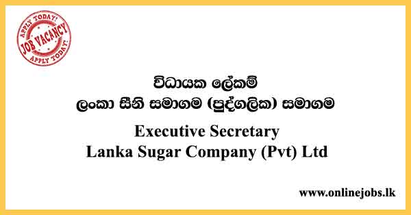Executive Secretary - Lanka Sugar Company Job Vacancies 2024